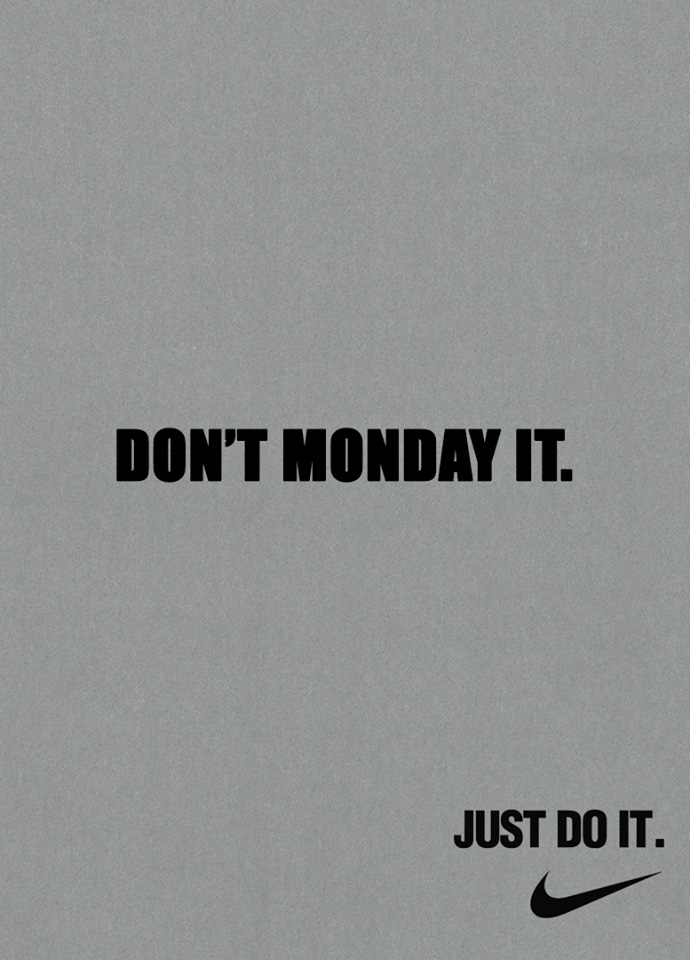 Don't monday it